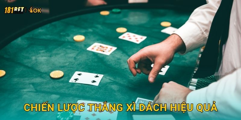 Chiến lược thắng Xì Dách hiệu quả