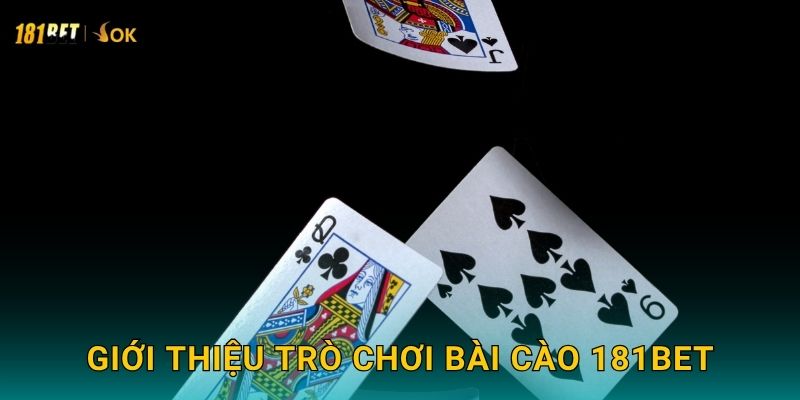 Bài Cào hấp dẫn – Giây phút kịch tính tại 181bet 2 Giới thiệu trò chơi Bài Cào 181bet