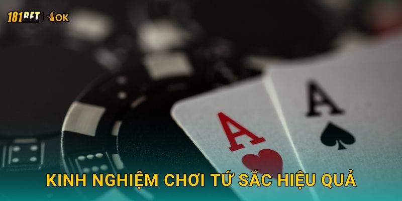 Kinh nghiệm chơi Tứ Sắc hiệu quả