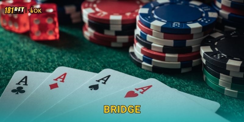 Bridge chiến thuật – Nghệ thuật đấu trí tại 181bet 1 Bridge chiến thuật – Nghệ thuật đấu trí tại 181bet