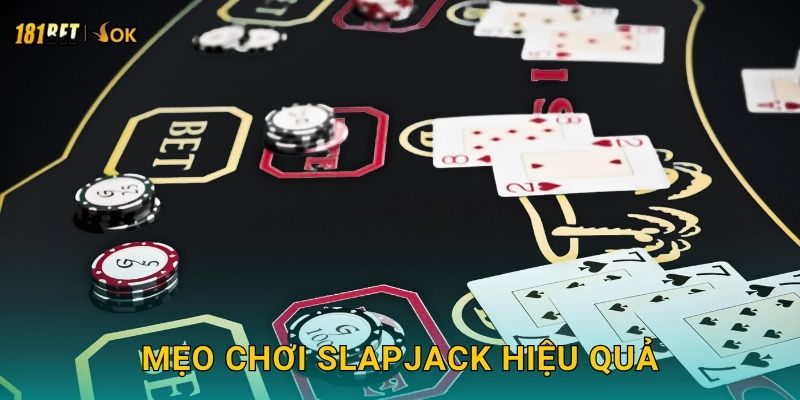 Slapjack tốc độ – Phản xạ chớp nhoáng tại 181bet 3 Mẹo chơi Slapjack hiệu quả