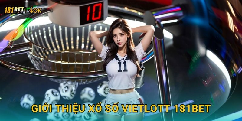 Giới thiệu xổ số Vietlott 181bet