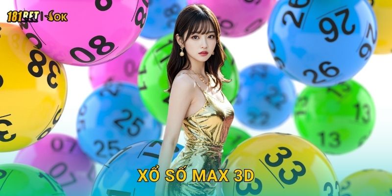 Xổ số Max 3D hấp dẫn – Giải thưởng bất ngờ tại 181bet 22 Xổ số Max 3D hấp dẫn – Giải thưởng bất ngờ tại 181bet