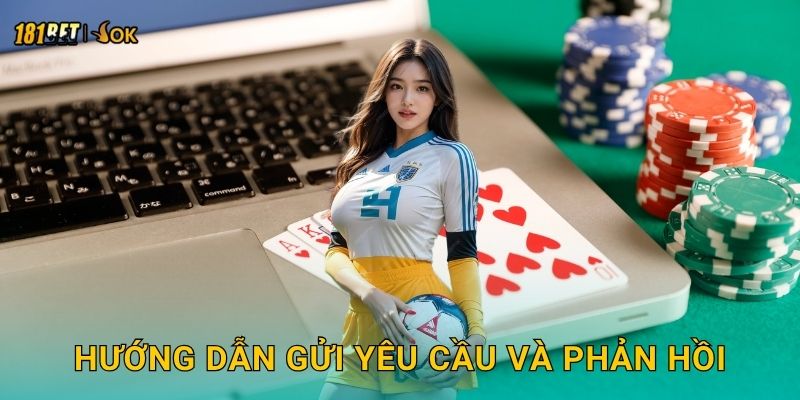 Liên hệ nhanh – Hỗ trợ tận tâm 24/7 tại 181bet 2 Hướng dẫn gửi yêu cầu và phản hồi