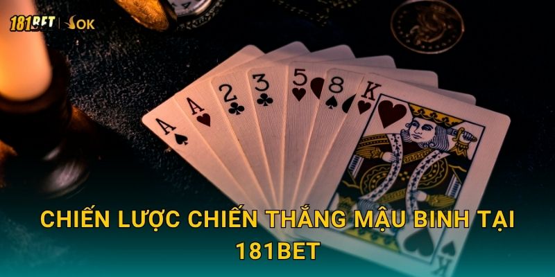 Mậu Binh trí tuệ – Thử thách tư duy chiến thuật tại 181bet 3 Chiến lược chiến thắng Mậu Binh tại 181bet